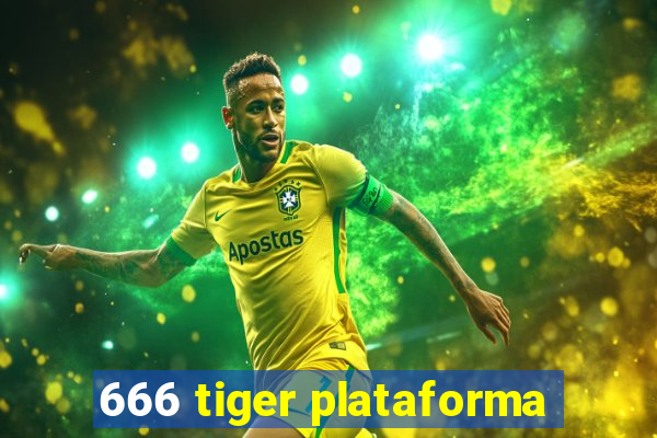 666 tiger plataforma